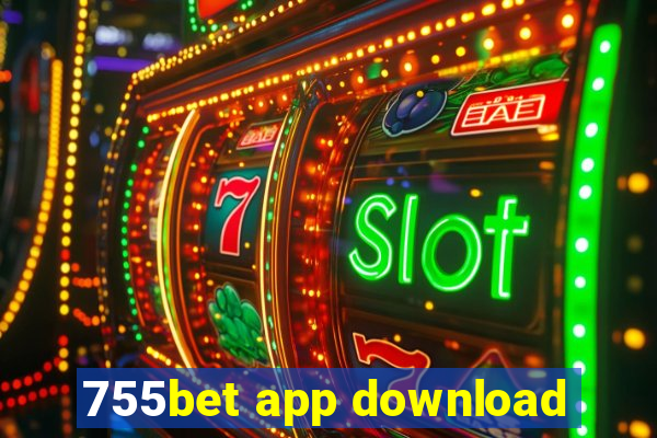 755bet app download